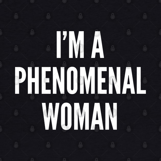 I'm A Phenomenal Woman | Strong Women by UrbanLifeApparel